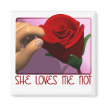 She Loves Me Not Gifts Fridge Magnets
