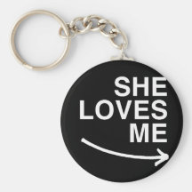 She loves me (right) -.png key chains