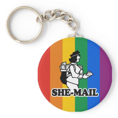 SHEMAIL KEY CHAINS by gay pride LGBTshirtscom Gay Humor Lesbian Humor 
