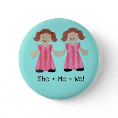 She + Me = We! Button