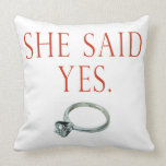 She Said Yes Groom Engagement Pillows