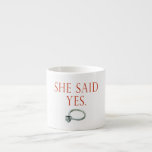 She Said Yes Groom Engagement Espresso Cups