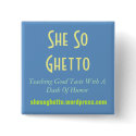 She So Ghetto, Teaching Good Taste With A Dash ... button