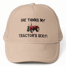 She thinks my tractors sexy! hats by ReginaSask She thinks my tractors sexy! hats