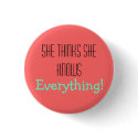 She Thinks She Knows, Everything! button