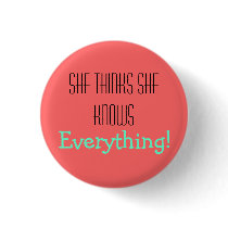 She Thinks She Knows, Everything! buttons