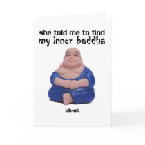 She Told Me To Find My Inner Buddha - Card