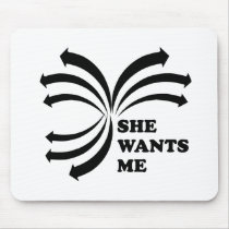 She wants me T-shirt mousepads by gay_pride She wants me T-shirt mousepads