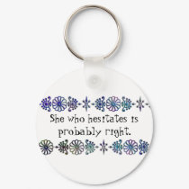She Who Hesitates keychains by SuanSKatra She Who Hesitates keychains