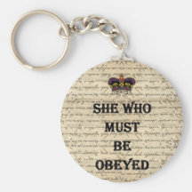 She who must be obeyed keychains