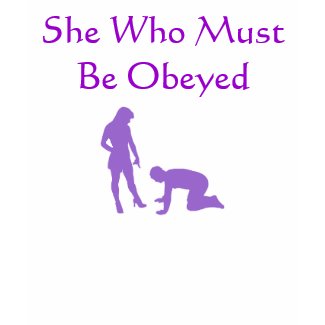 She Who Must Be Obeyed shirt