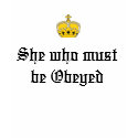She who must be Obeyed t-shirts by bonbon76 She who must be Obeyed t-shirts
