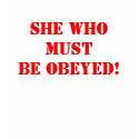 SHE Who Must Be Obeyed! t-shirts by TastyTease SHE Who Must Be Obeyed! t-shirts