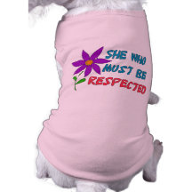 She Who Must Be Respected Doggie T-shirt