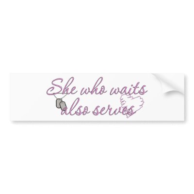 She Who Waits Also Serves Bumper Stickers