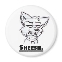 Sheesh. Magnet