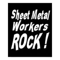 Sheet Metal Workers Rock! Poster Print by TShirtDotCom Sheet Metal Workers Rock! Poster Print