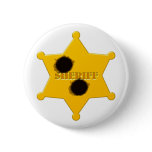 Sheriff star of bullet holes sheriff's star bullet pinback button