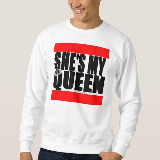 Shes My Queen Sweatshirt Zazzle