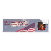 She's No Hillary! Bumper Sticker bumper stickers