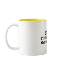 Shh Im Hiding From The Stupid People mugs