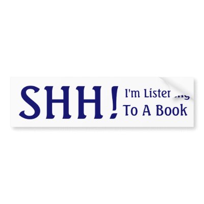 SHH!, I'm Listening, To A Book Bumper Sticker