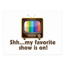 Shh My Favorite Show Is On Television Postcards
