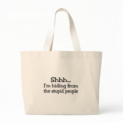Shhh Im Hiding From The Stupid People Canvas Bag by TeeZazzle