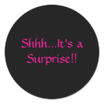 Shhh...It's a Surprise!! Round Stickers