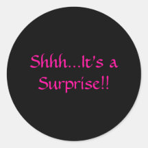 Shhh...It's a Surprise!! Round Stickers