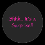 Shhh...It's a Surprise!! Round Stickers