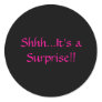 Shhh...It's a Surprise!! Round Stickers