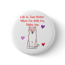 Shiba Inu Life Is Just Better Button