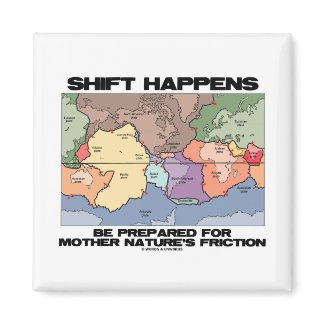 Shift Happens Be Prepared For Mother Nature's magnet