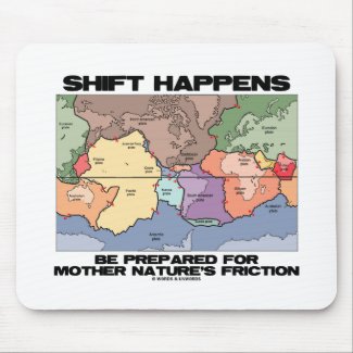 Shift Happens Be Prepared For Mother Nature's mousepad