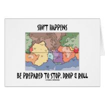 Shift Happens Be Prepared To Stop, Drop & Roll Greeting Card