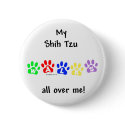 Shih Tzu Walks All Over You - Button by GreyWolfCreation Shih Tzu Walks All Over You - Button