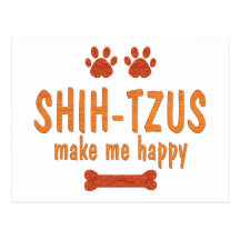 Shih-Tzus Make Me Happy Postcard