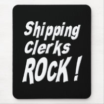 Shipping Clerks Rock! Mousepad