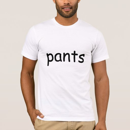 shirt-that-says-pants-zazzle