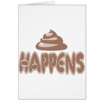 Shit Happens! Greeting Card