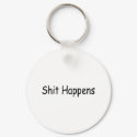 Shit Happens keychains