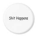 Shit Happens magnets by CelebrationZazzle Shit Happens magnets