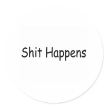 Shit Happens Sticker