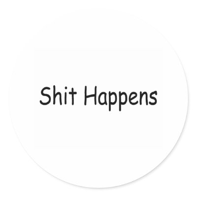 Shit Happens Round Sticker by CelebrationZazzle