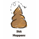 Shit happens t-shirts