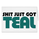 Shit just got teal cards