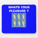SHOCKER WHATS YOUR PLEASURE ? mousepads