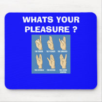 SHOCKER WHATS YOUR PLEASURE ? mousepads