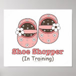 Shoe Shopper In Training Poster Print